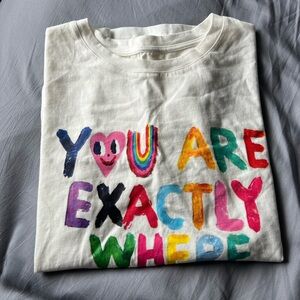 You are exactly where you need to be shirt